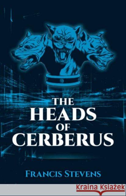 The Heads of Cerberus Francis Stevens Lloyd Arthur Eshbach 9780486790268 Dover Publications - książka