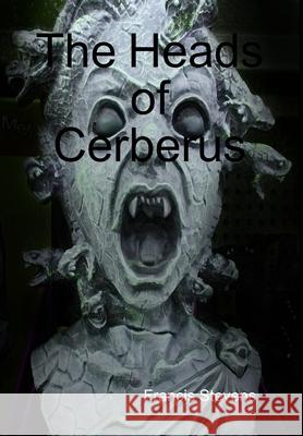 The Heads of Cerberus Francis Stevens 9781329025431 Lulu.com - książka