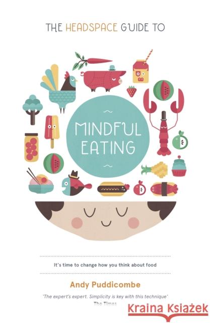 The Headspace Guide to... Mindful Eating Andy Puddicombe 9781444722215 Hodder & Stoughton - książka