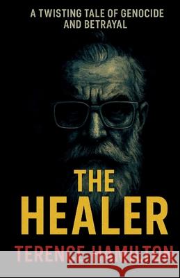 The Healer Terence Hamilton 9781919301600 Curiously Planned Press - książka
