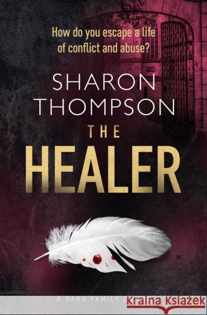 The Healer: A Dark Family Drama Thompson, Sharon 9781912986026 Bloodhound Books - książka