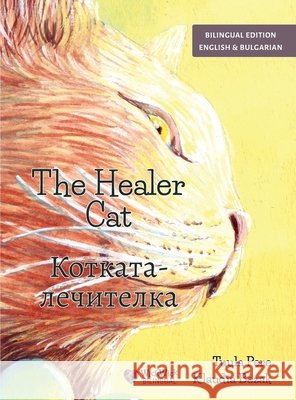 The Healer Cat / Котката-лечителка: Bilingual English- Pere, Tuula, Bezak, Klaudia, Santana, Pavlina 9789528207009 Wickwick Ltd - książka