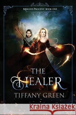 The Healer: Merlin's Progeny Book One Tiffany Green 9781073545742 Independently Published - książka