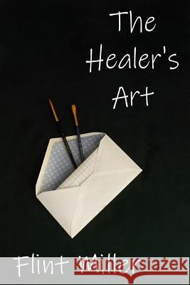 The Healer's Art Keith Miller Sarah Miller Flint Miller 9781794297388 Independently Published - książka