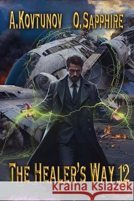 The Healer's Way (Book 12): A Portal Progression Fantasy Series Alexey Kovtunov Oleg Sapphire 9788077027564 Magic Dome Books - książka