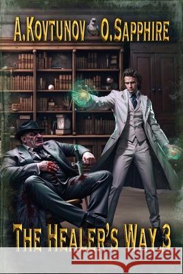 The Healer's Way (Book 3): A Portal Progression Fantasy Series Alexey Kovtunov Oleg Sapphire 9788076934375 Magic Dome Books - książka