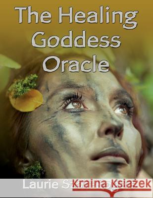 The Healing Goddess Oracle Laurie Szott-Rogers 9781495961533 Createspace - książka