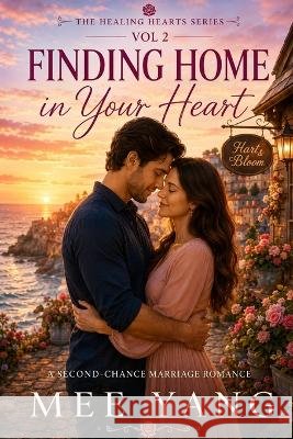 The Healing Hearts Series - Finding Home In Your Heart Vol. 2 Yang, Mee 9798172231063 Independently Published - książka