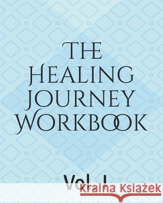 The Healing Journey Workbook Jalyon Welsh-Cole Catherine Wyatt-Morley 9780996624213 Four Pillars Media Group - książka