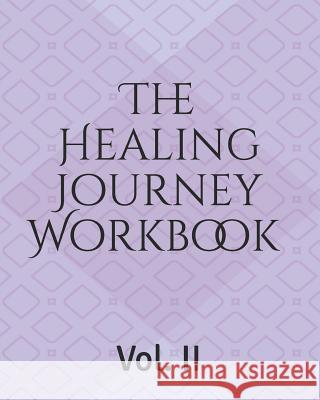 The Healing Journey Workbook Jalyon Welsh-Cole Catherine Wyatt-Morley 9781797487106 Independently Published - książka