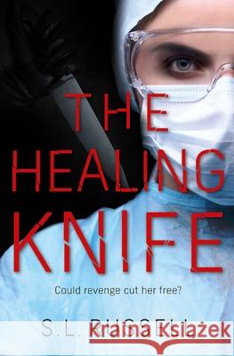 The Healing Knife: Could revenge cut her free? S. L. Russell 9781782643036 SPCK Publishing - książka