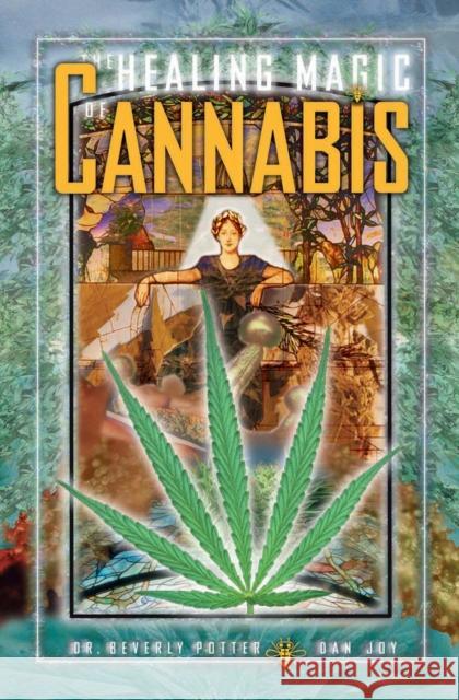 The Healing Magic of Cannabis Beverly Potter Sebastian Orfali Dan Joy 9781579510015 Ronin Publishing (CA) - książka