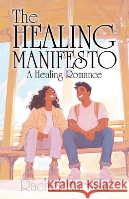 The Healing Manifesto: A Healing Romance Rachel Marissa 9781735957029 Rachel Marissa - książka