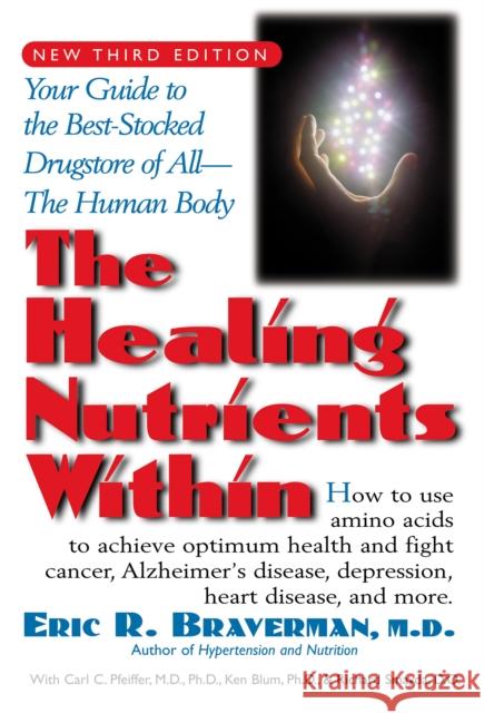 The Healing Nutrients Within: Facts, Findings, and New Research on Amino Acids  9781681628059 Basic Health Publications - książka