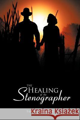 The Healing of the Stenographer Tonya Johnson 9781468506013 Authorhouse - książka