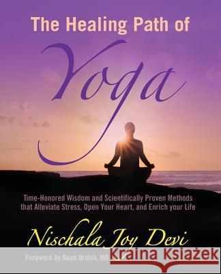 The Healing Path of Yoga: Time-Honored Wisdom and Scientifically Proven Methods that Alleviate Stress, Open Your Heart, and Enrich your Life Ornish, Dean 9781499549126 Createspace - książka