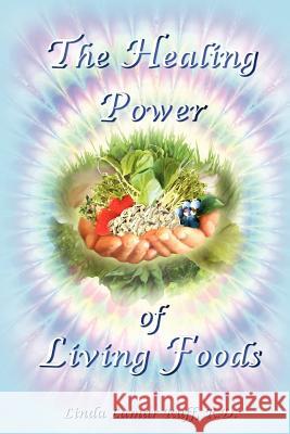 The Healing Power of Living Foods Linda L. Ruff 9781937668990 Bird Brain Productions - książka