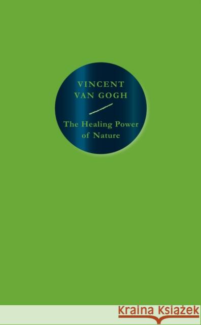 The Healing Power of Nature: Vincent van Gogh Vincent Van Gogh 9781914613043 September Publishing - książka