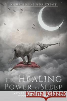 The Healing Power of Sleep Marcus J. Gill Dr Candice Esposito Fernando Sindaco 9781548215866 Createspace Independent Publishing Platform - książka