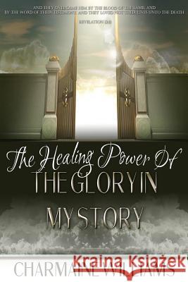 The Healing Power Of The Glory In My Story Graphix, Vision 9781544146195 Createspace Independent Publishing Platform - książka