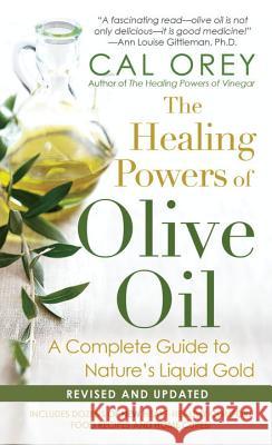 The Healing Powers Of Olive Oil Orey, Cal 9781617734533 Kensington Publishing Corporation - książka