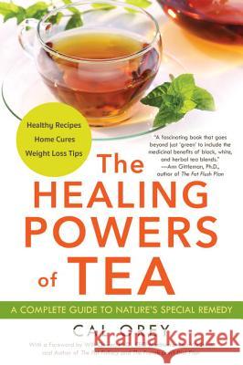 The Healing Powers of Tea Cal Orey 9780806538266 Citadel Press - książka