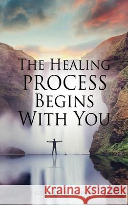 The Healing Process Begins With You Gennifer Gaines 9781662820113 Xulon Press - książka