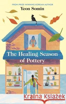 The Healing Season of Pottery Yeon Somin 9780241698709 Penguin Books Ltd - książka
