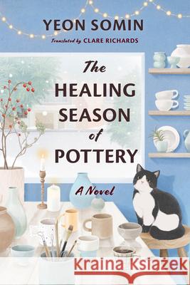 The Healing Season of Pottery Yeon Somin 9781643756752 Algonquin Books - książka