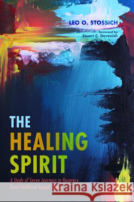 The Healing Spirit Leo O. Stossich Stuart C. Devenish 9781532644276 Wipf & Stock Publishers - książka