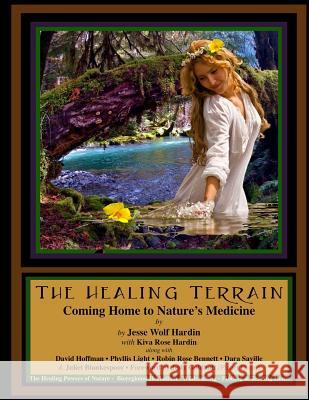 The Healing Terrain: Coming Home To Nature's Medicine Rose, Kiva 9781500846060 Createspace - książka