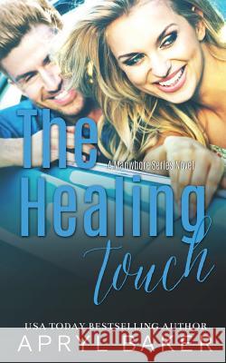 The Healing Touch Apryl Baker 9781640341937 Limitless Publishing, LLC - książka