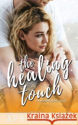 The Healing Touch - Anniversary Edition Apryl Baker 9781640349261 Limitless Publishing LLC - książka