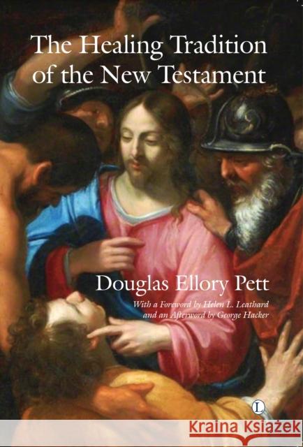 The Healing Tradition of the New Testament Douglas Ellory Pett 9780718893873 Lutterworth Press - książka