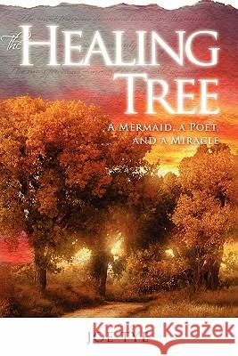 The Healing Tree Joe Tye 9781887511292 Values Coach, Inc. - książka