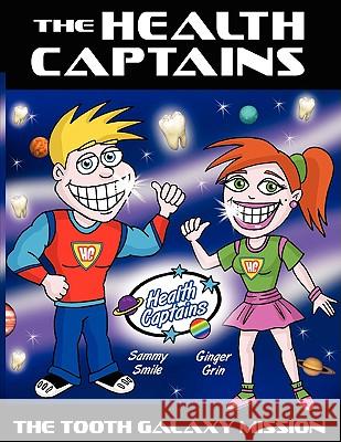 The Health Captains: The Tooth Galaxy Mission Azar, Xavier 9781438922508 Authorhouse - książka