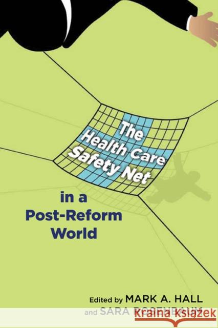 The Health Care Safety Net in a Post-Reform World Mark A. Hall Sara Rosenbaum 9780813553054 Rutgers University Press - książka