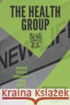 The Health Group: Changing Behaviour of Groups & Individuals D'Aubioul, David 9798666911693 Independently Published