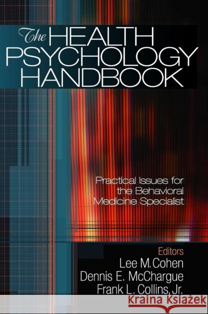 The Health Psychology Handbook: Practical Issues for the Behavioral Medicine Specialist Cohen, Lee M. 9780761926146  - książka