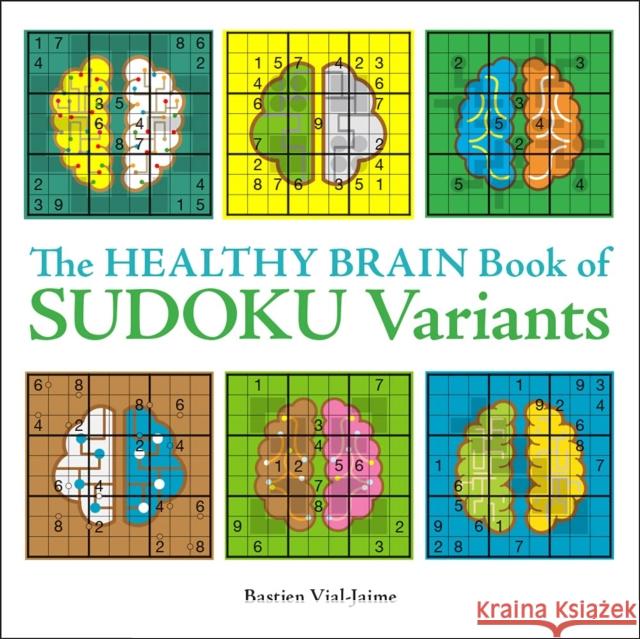 The Healthy Brain Book of Sudoku Variants Bastien Vial-Jaime 9781454944645 Union Square & Co. - książka