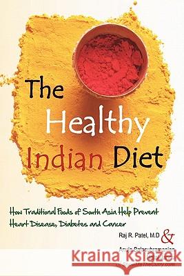 The Healthy Indian Diet Anuja Balasubramanian Hetal Jannu Raj R. Pate 9781461122135 Createspace - książka