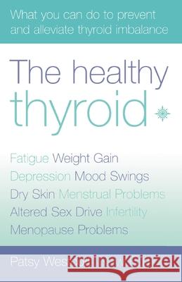 The Healthy Thyroid Patsy Westcott 9780007146611 HARPERCOLLINS PUBLISHERS - książka