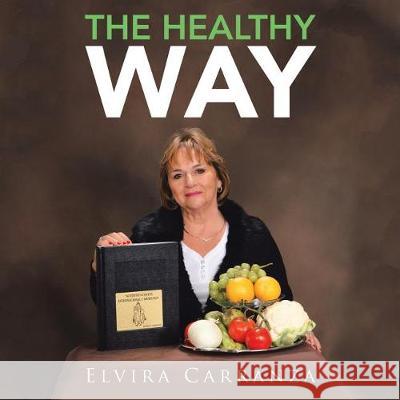 The Healthy Way Elvira Carranza 9781504385206 Balboa Press - książka