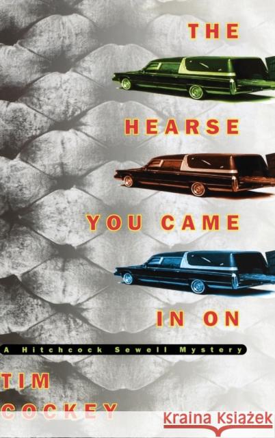 The Hearse You Came in on: A Hitchcock Sewell Mystery Tim Cockey 9780786865703 Hyperion Books - książka