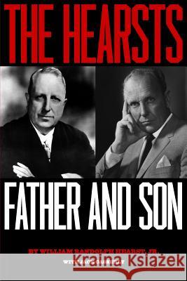 The Hearsts: Father and Son William Randolph Hears Jack Casserly 9781482761757 Createspace - książka
