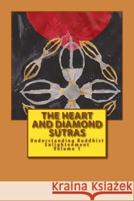 The Heart and Diamond Sutras: Understanding Buddhist Enlightenment Volume 1 M. P. Schaefer 9781495343520 Createspace - książka