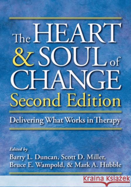 The Heart and Soul of Change: Delivering What Works in Therapy Duncan, Barry L. 9781433842108 American Psychological Association - książka