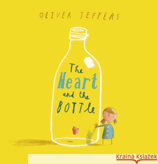 The Heart and the Bottle Oliver Jeffers 9780007182305 HarperCollins Publishers - książka