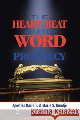 The Heart Beat and the Word of Prophecy Apostles David E Marie S. Bumtje 9781984523730 Xlibris Us - książka