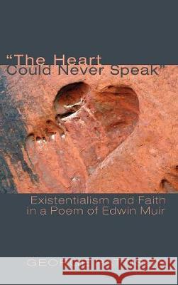 The Heart Could Never Speak George Pattison (University of Oxford) 9781498216418 Cascade Books - książka